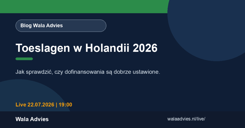 Toeslagen w Holandii 2026. Jak sprawdzić, czy dofinansowania są dobrze ustawione?